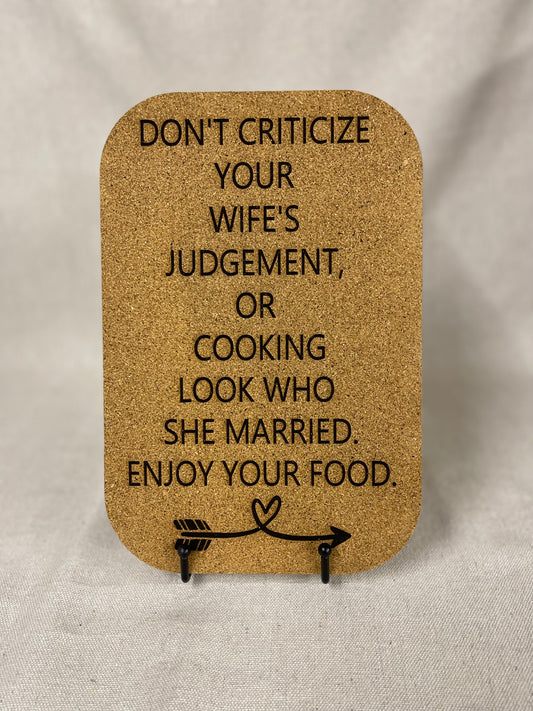 Funny Laser Engraved Cork Trivet Don't Criticize your Wife's Judgement, Gift for Her, Gift for Him,